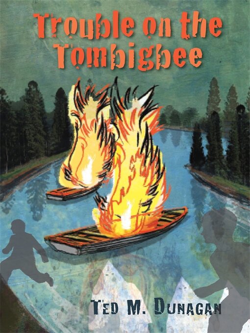 Title details for Trouble on the Tombigbee by Ted M. Dunagan - Available